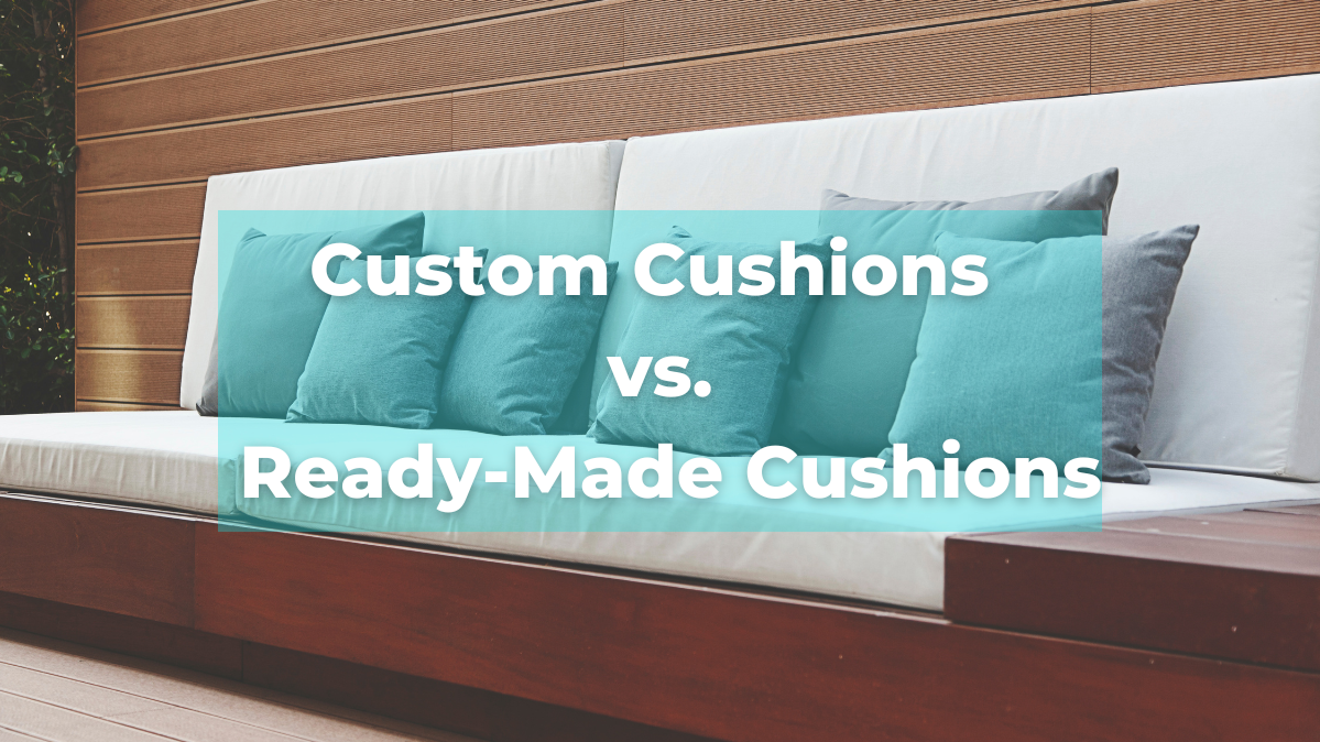 Custom Cushions vs. Ready-Made Cushions: Which is a Better Option?