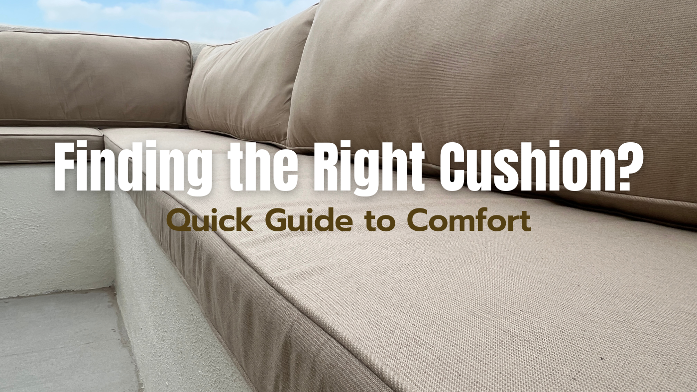 Choosing the Right Cushion for Comfort