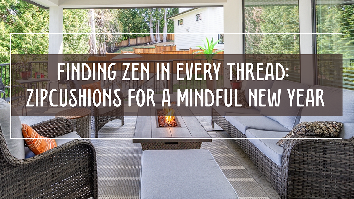 Finding Zen in Every Thread: ZIPCushions for a Mindful New Year